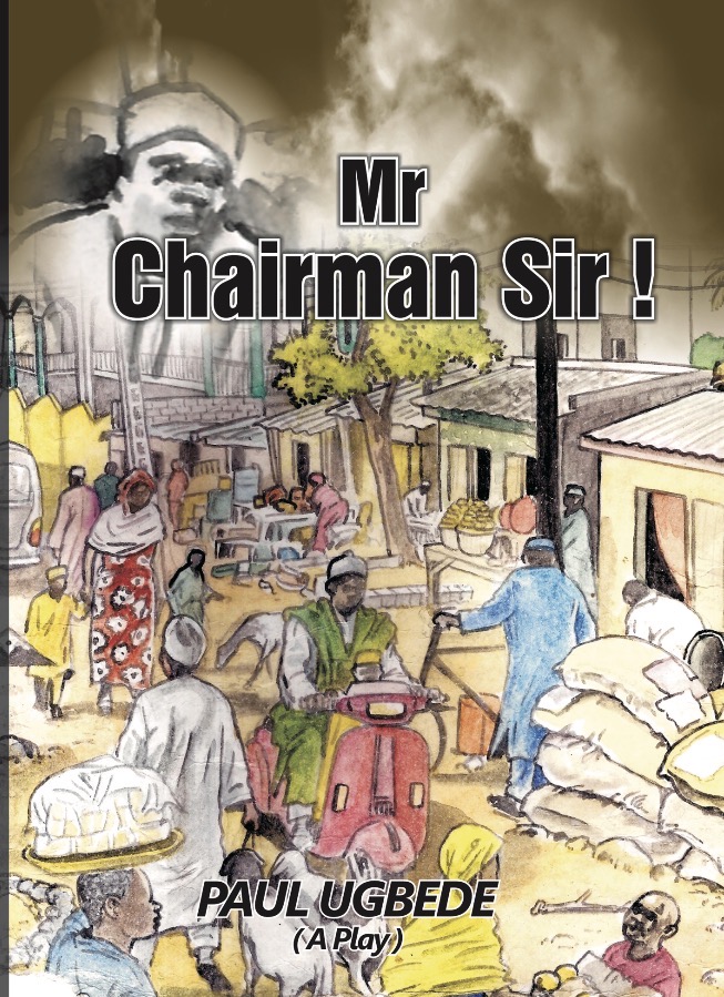 Cover of Mr. Chairman Sir! by Paul Ugbede
